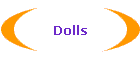 Dolls